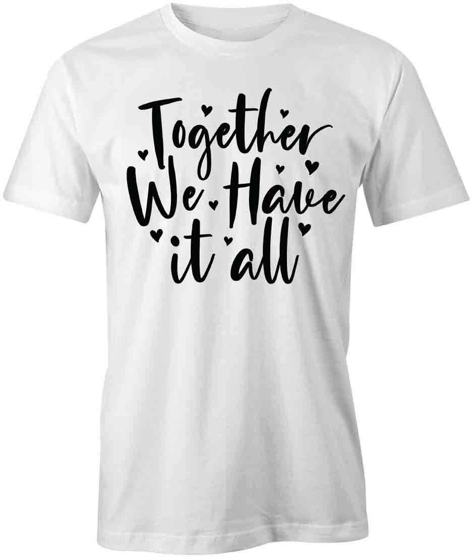 TOGETHER WE HAVE IT ALL TShirt Tee Short-Sleeved Cotton FAMILY CLOTHING S1WSA356 XXL