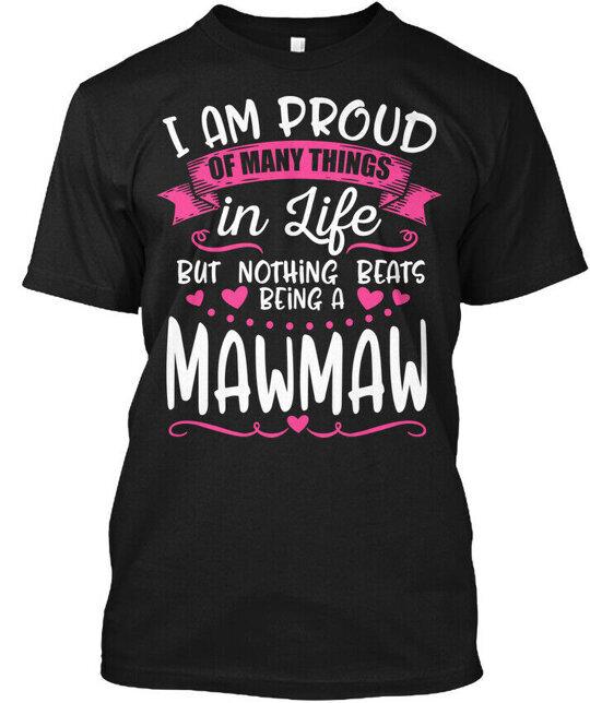 

Nothing Beats Being A Mawmaw Tee T-Shirt Made in the USA Size S to 5XL 3XL