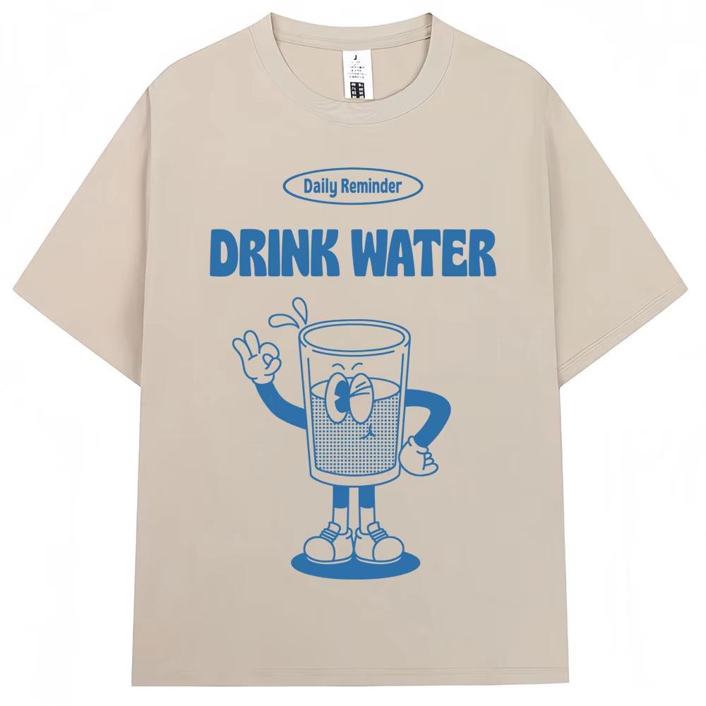 Funny Drink Water Daily Reminder Tshirt Korean Fashion Aesthetic Men Women Harajuku T-shirts Oversized Cotton Casual Y2K T-shirt
