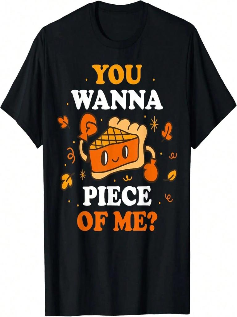You Wanna Piece Of Me, Funny Pumpkin Pie Thanksgiving Tees T-Shirt