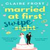 Married At First Swipe by Claire Frost Paperback Book 9781471193859