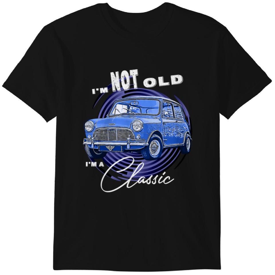 

Mini Austin Cooper I m Not Old I m Classic Funny T-shirt Classic T-shirt S