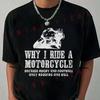 Motorbike TShirt Biker Why I Ride A Mens Funny Superbike Bike T-Shirt Short Sleeve Casual Uni