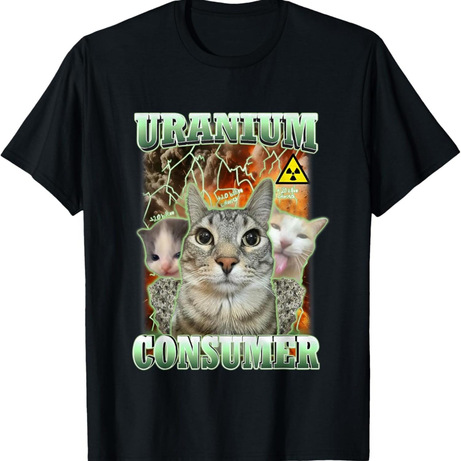 Funny Cat Dank Memes Uranium Consumer Silly Cat Unhinged T-Shirt S чёрный