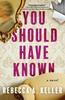 You Should Have Known by Rebecca A. Keller Hardback Book 9781639102600