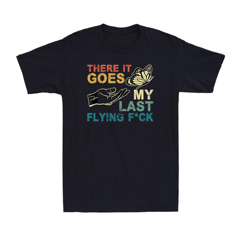 There It Goes My Last Flying F-ck Funny Butterfly Sarcastic Retro Men s T-Shirt M