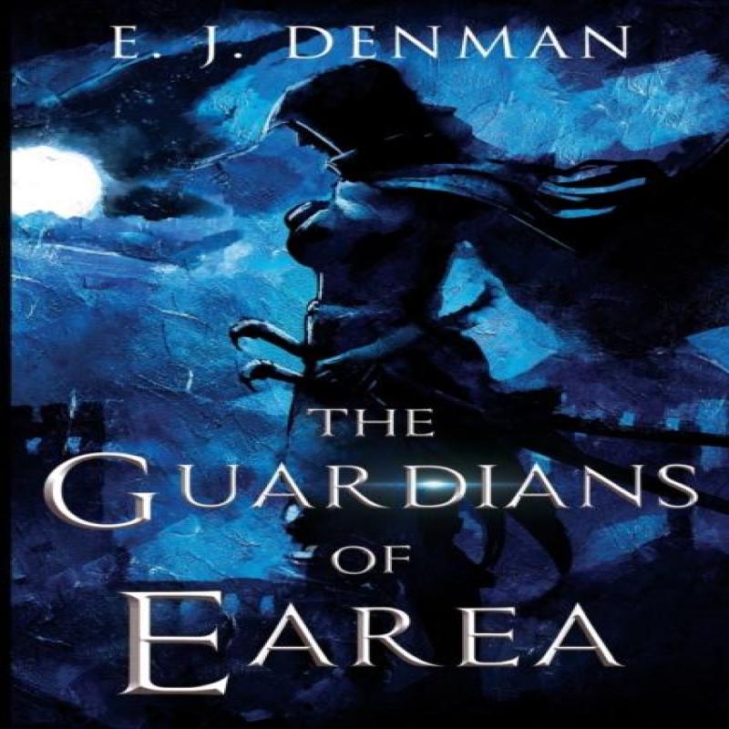 The Guardians of Earea by E. J. Denman Paperback Book 9781804391952