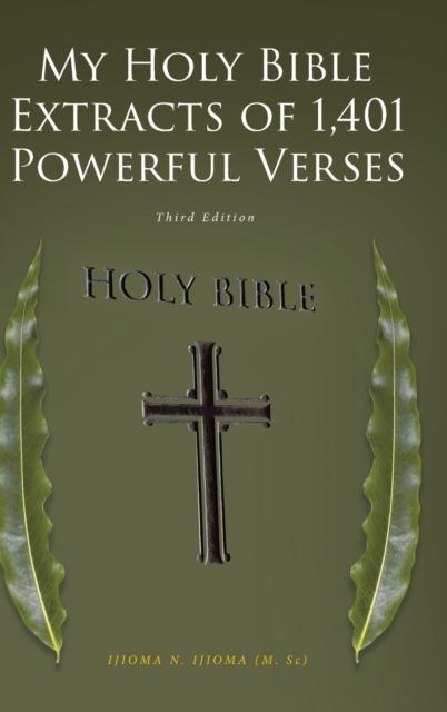 The My Holy Bible Extracts of 1,401 Powerful Verses : Third Edition Book