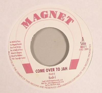 

7inch Record KUSH-I - Come Over To Jah MA071 Magnet 2004 UK Reggae, Ska & Dub Used