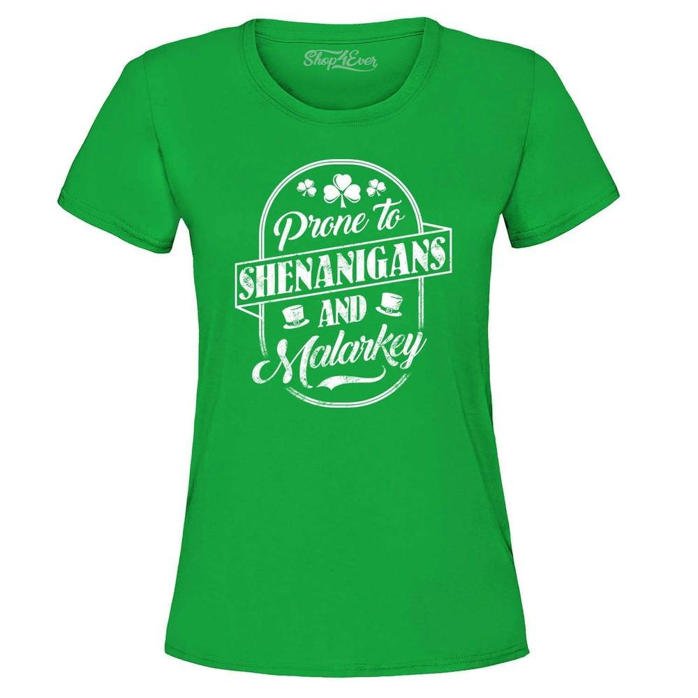 

Prone to Shenanigans and Malarkey Women s T-Shirt St. Patricks Shirts 2XL