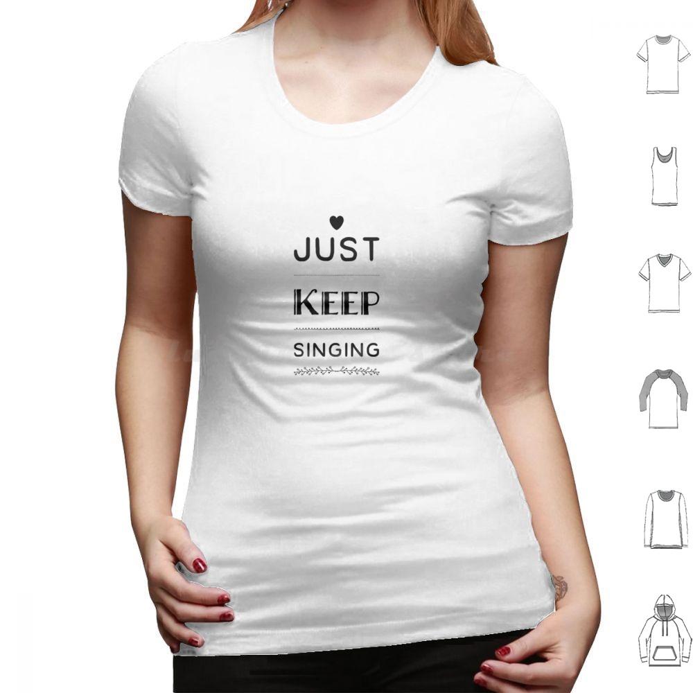 Just Keep Singing T Shirt Cotton Men Women DIY Print Dance Theatre Sing Performer Dancer Singer Stage Show Musical Broadway