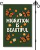 Migration Is Beautiful Garden Ag Double Sided Yard Outdoor Decoration 12x18 Inch, Monarch Buttery Political Garden Ag,