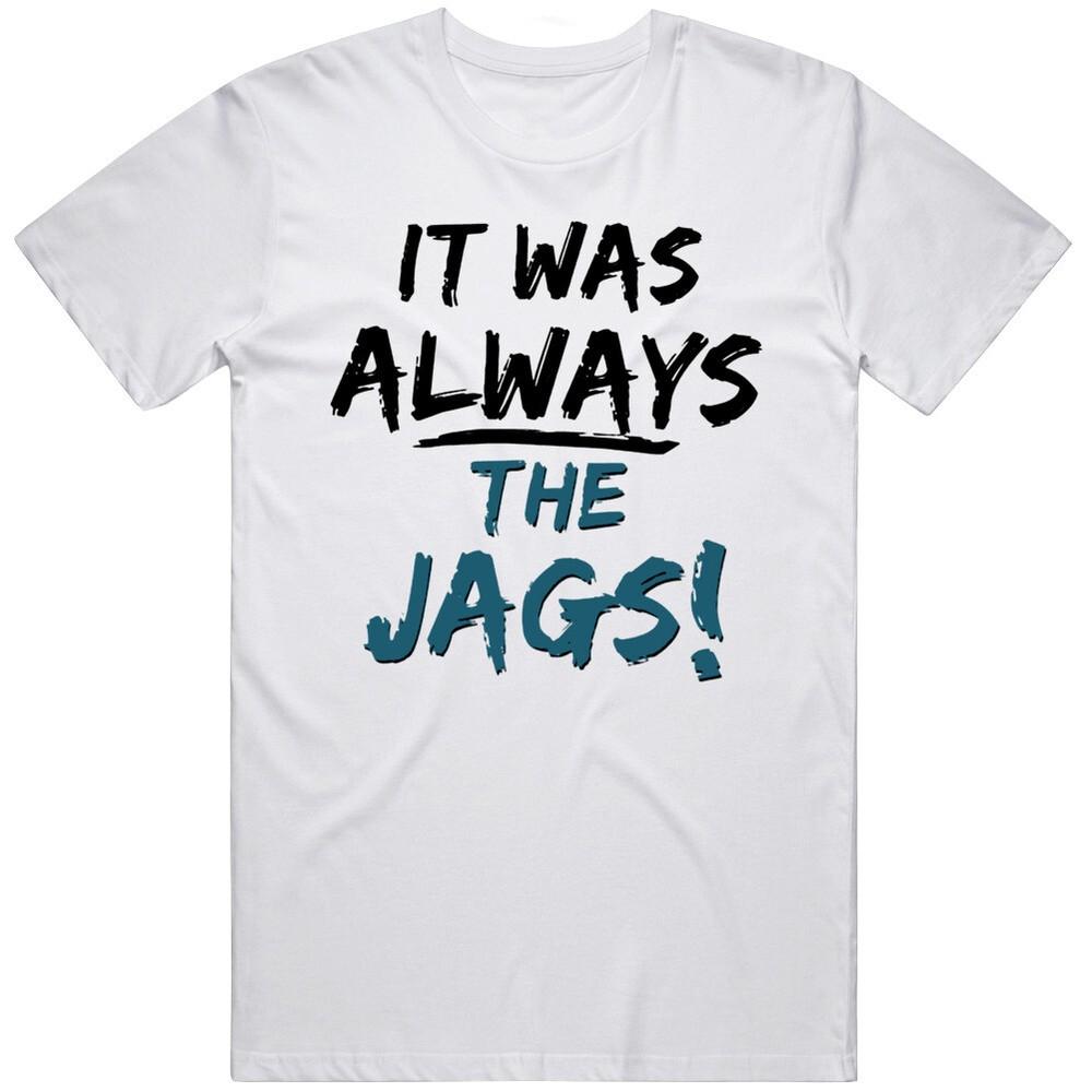 It Was Always Jacksonville Trevor Lawrence Fan   T Shirt Unisex T-Shirt S