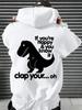 Men If You're Happy & You Know It Clap Your Oh Dinosaur Hoodie White Oversized T-Rex Graphic Pullover Streetwear Sweatshirt