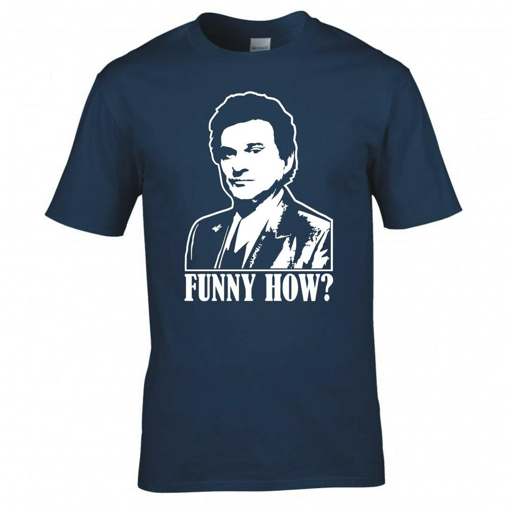 Inspired By Goodfellas Funny How Tshirt