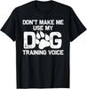 Funny Dog Trainer Gift For Men Women Dog Training Pet Lover Gift Unisex T-Shirt
