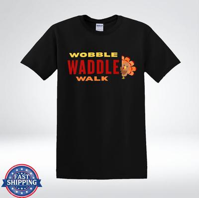 Wobble Waddle Walk Funny Thanksgiving Turkey T-Shirt