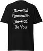 Be You T-shirt