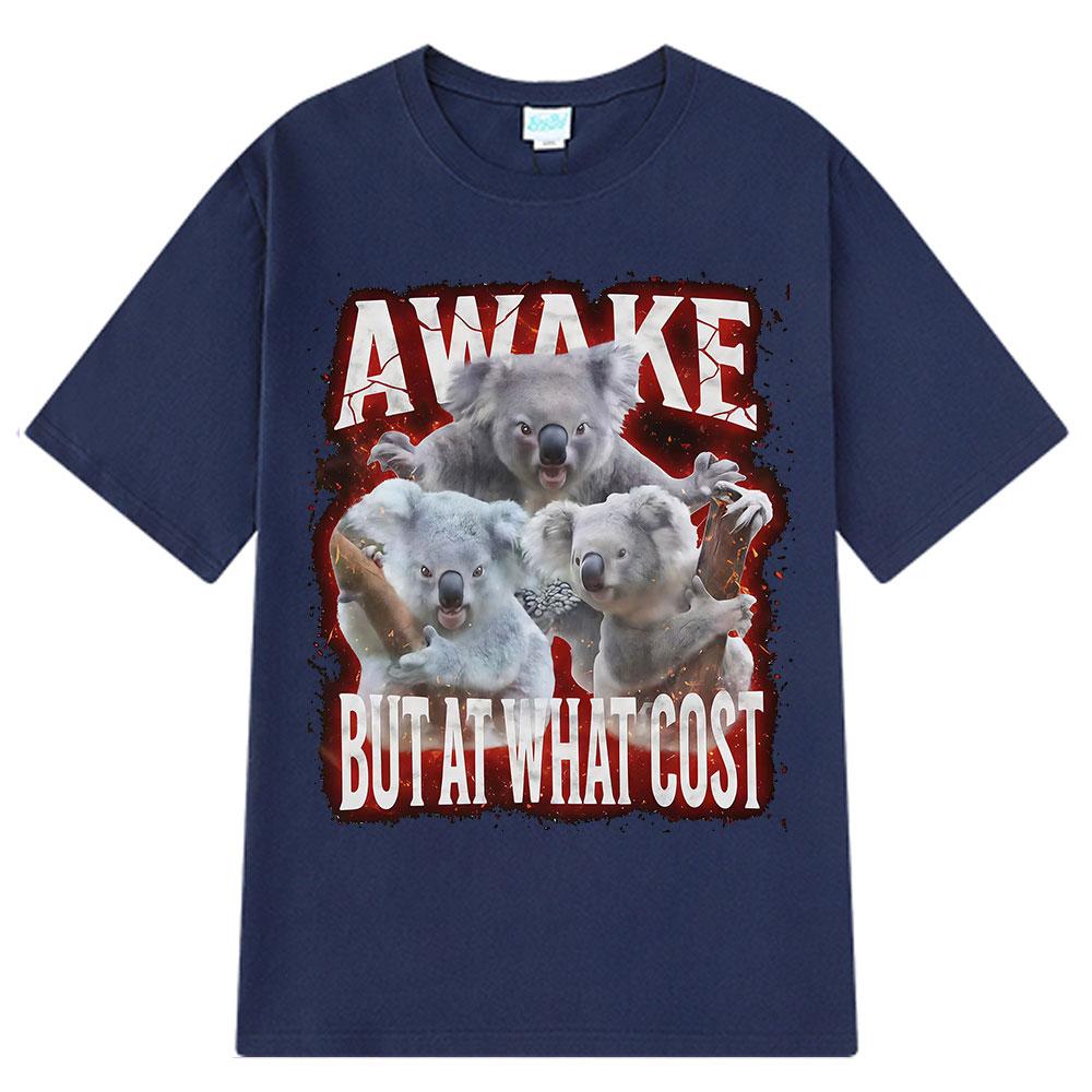 Awake Bu Ai What Cost Funny Meme Short-sleeved 100% Cotton Hip-hop T-shirt Men Women Short-sleeved 100% Cotton Loose T-shirts