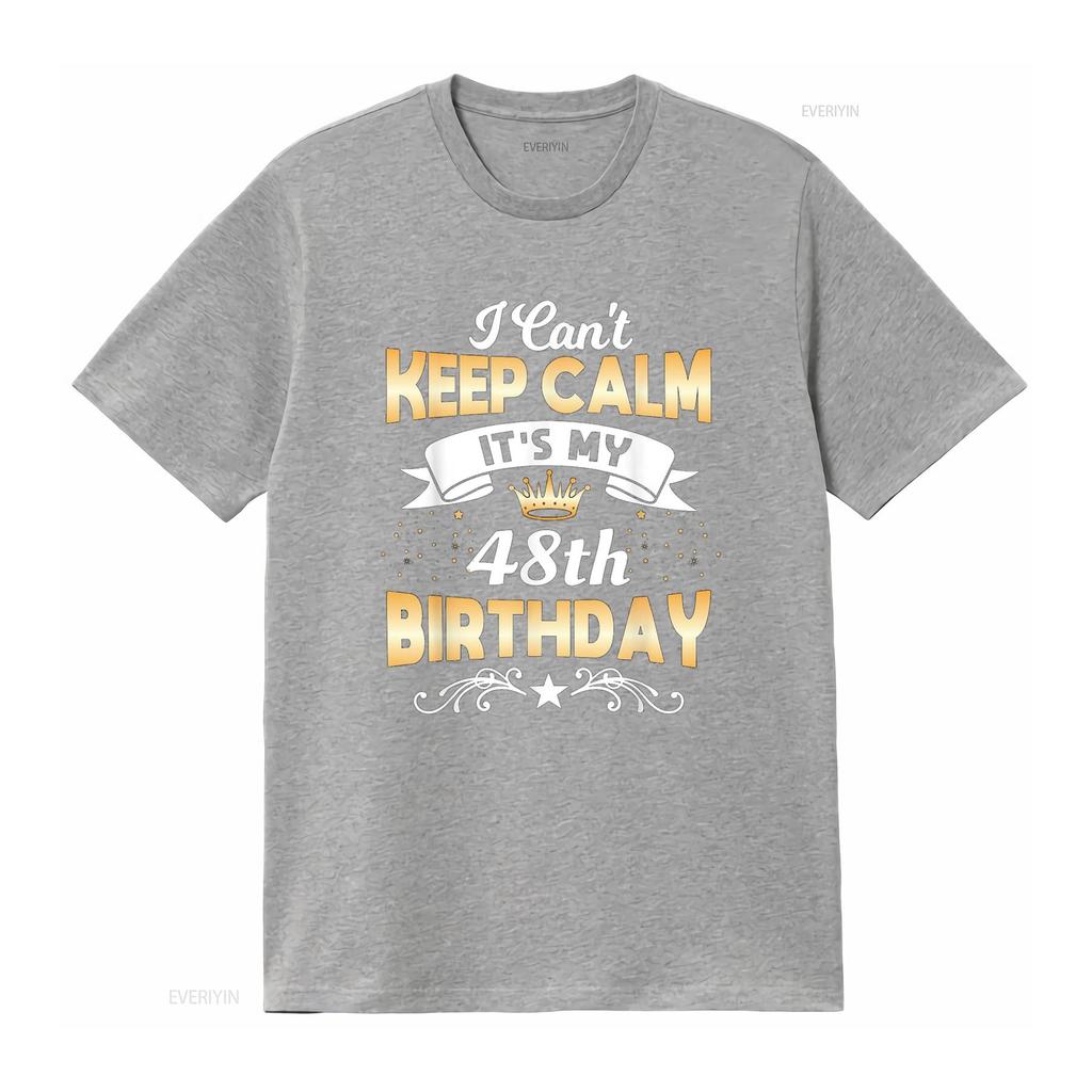 48 Years Old shirt I Can t Keep Calm It s My 48th Birthday vintage Washed fashion homme Versatile streetwear graphic Breathable