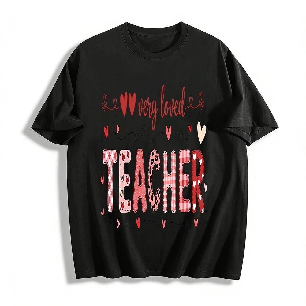 Valentine s Day Very Loved Teacher Print Casual Top Pure cotton T-shirt XXS