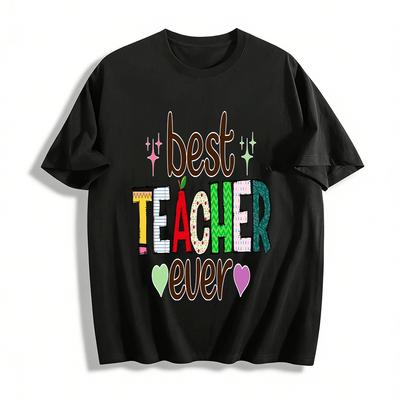 Best Teacher Ever Print Casual Tee For Appreciation Gift Pure Cotton T-shirt