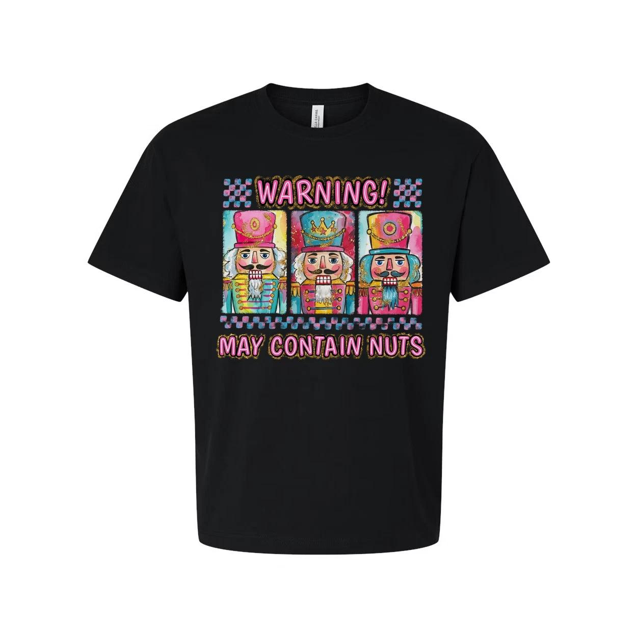 

Warning May Contain Nuts Nutcracker Themed Graphic T Shirt Featuring Three Nutcr S