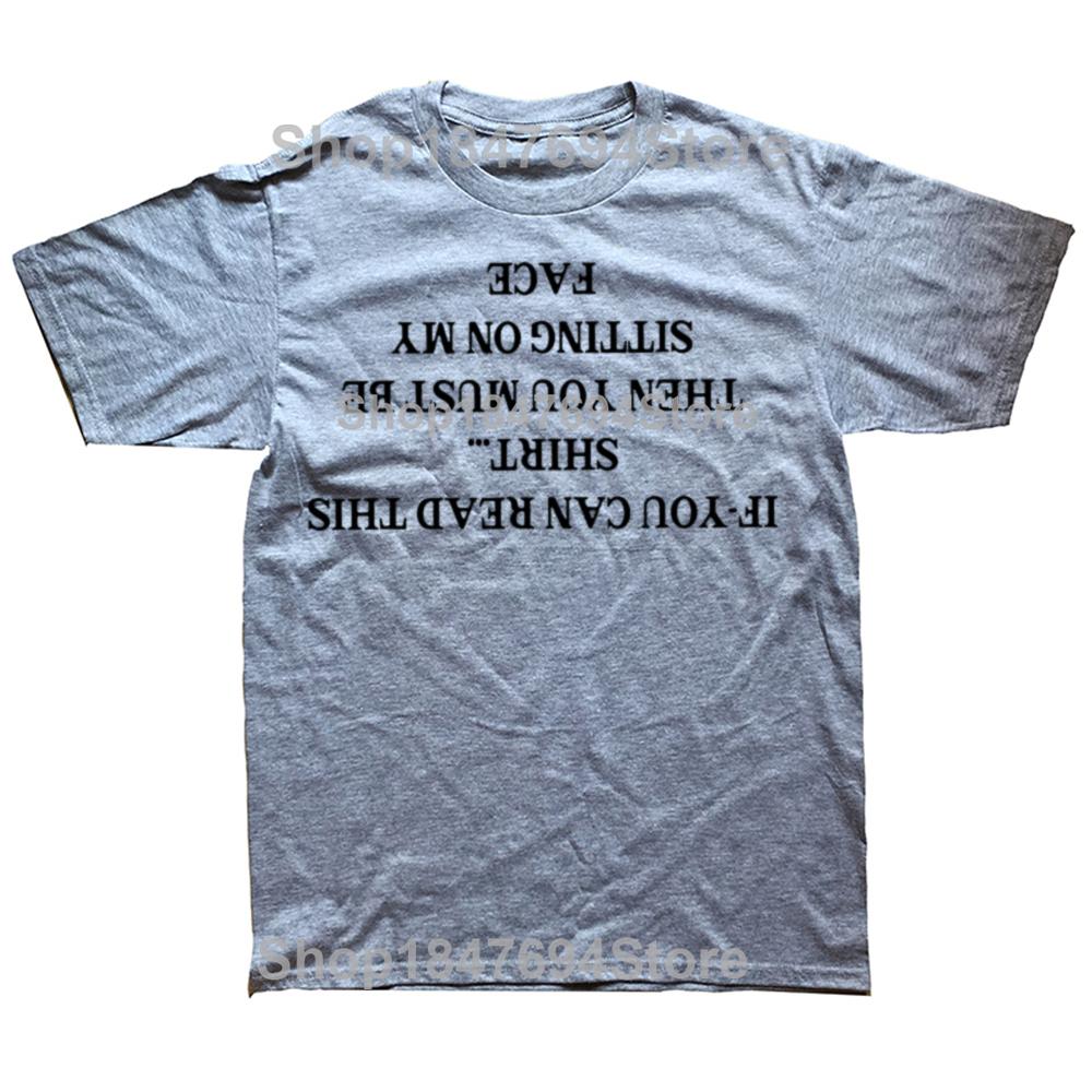 If You Can Read This Shirt Then You Must Be Sitting On My Face Tshirt Funny Jokes Tshirt Cotton Unisex Oneck Tops