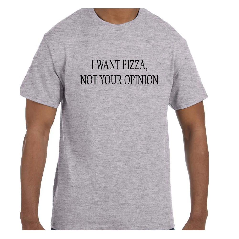Funny Humor T shirt I want Pizza not your opinion 2XL