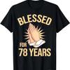 Blessed For 78 Years - 78th Birthday Christian T-Shirt