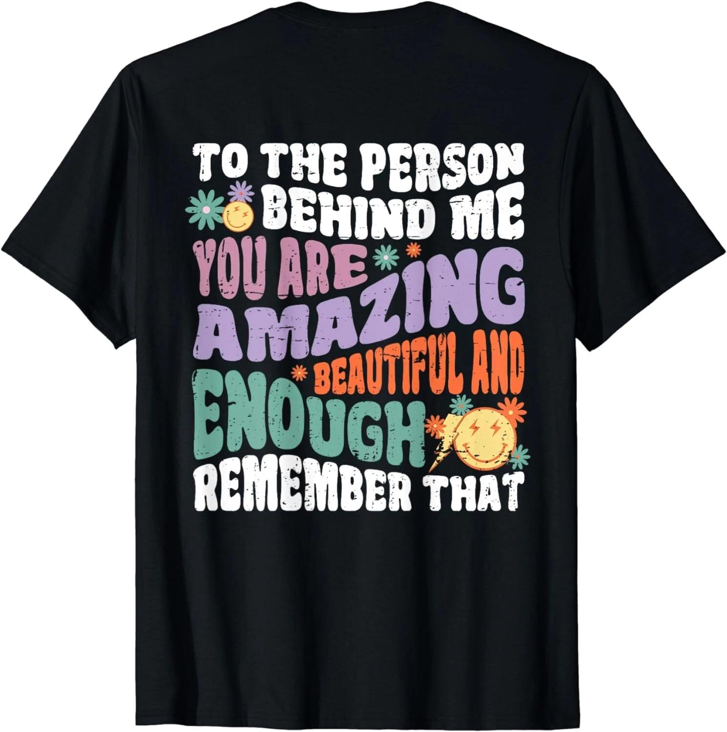 Be Kind To The Person Behind Me You Are Amazing Vintage T-Shirt ( ON BACK) S