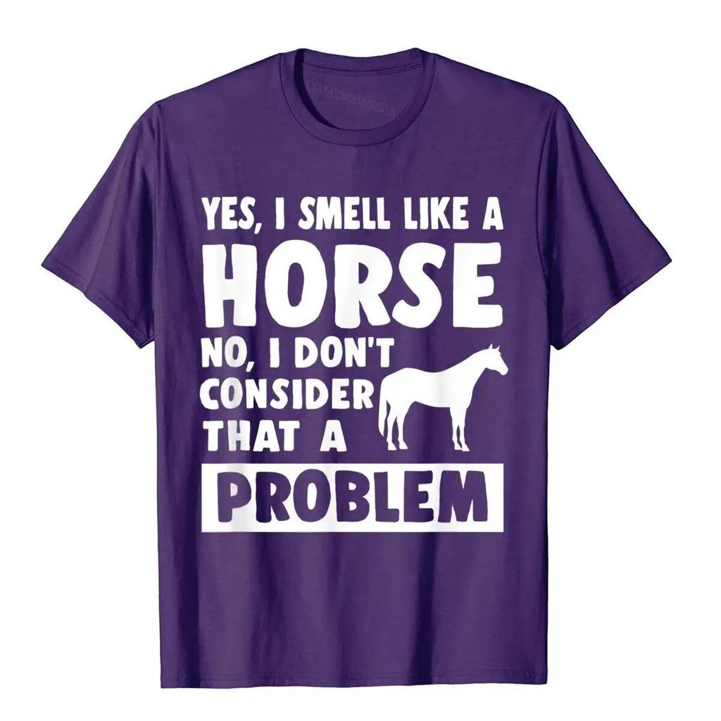 Yes I Smell Like A Horse Funny Horse Lover T-Shirt Youthful Cotton Unisex Tops Tees Cool Brand New T Shirt