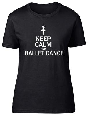 Keep Calm and Ballet Dance Womens Ladies Fitted Tee T-Shirt