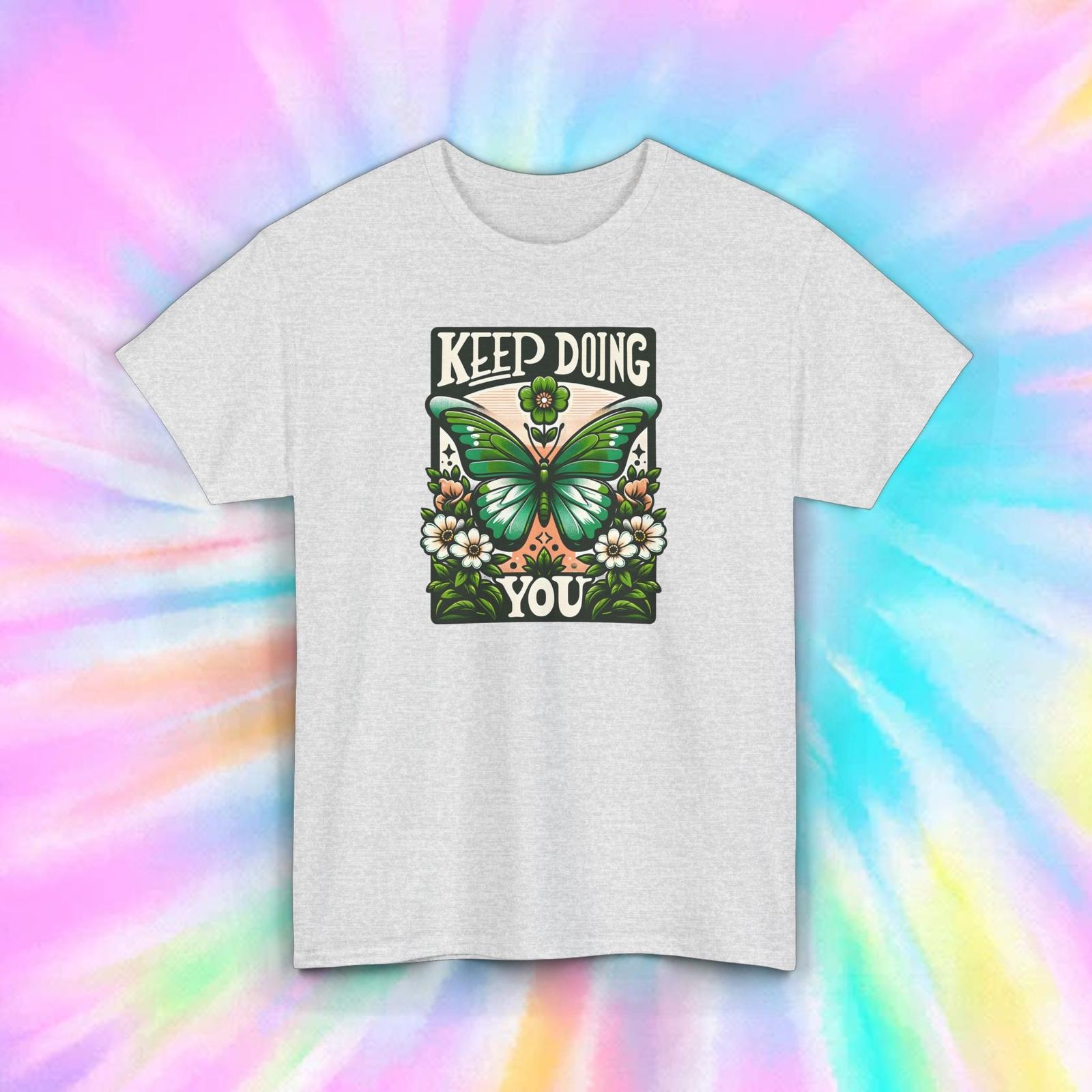Keep Doing You Butterfly Positive Inspirational Motivational Graphic T-Shirt Mens Womens Tees Top Tee 4XL
