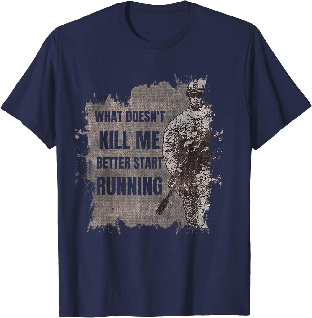What Doesnt Kill Me Better Start Running T Shirt Short Sleeve Casual 100 Cotton ONeck Summer Mens Tshirt Size S3XL