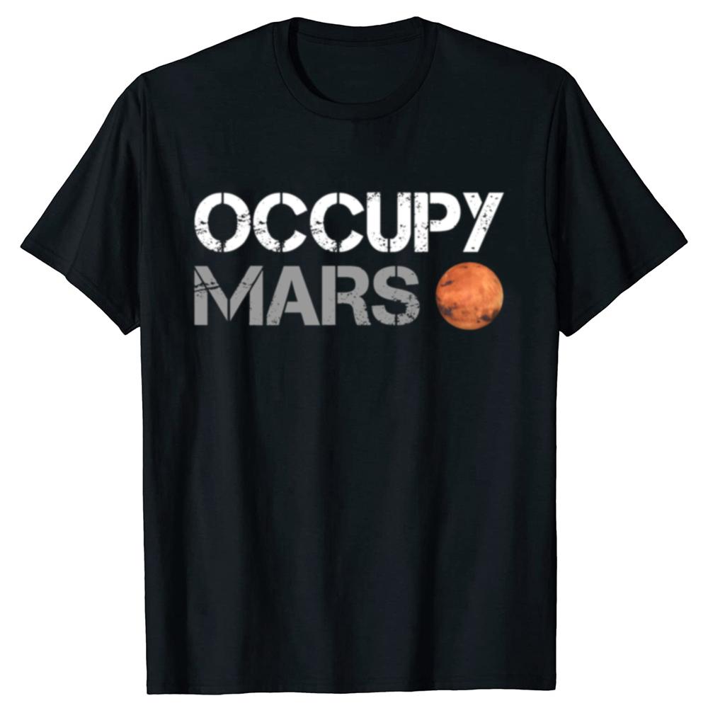 Funny Occupy Mars Astronomy Space Science T Shirts Summer Style Graphic Cotton Streetwear Short Sleeve Birthday Gifts T-shirt