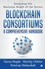 The Blockchain Consortiums - A Comprehensive Handbook : Analyzing the Business Model of the Future Book