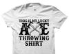 Axe Throwing Gift. Axe Throwing Shirt. Lumberjack Shirt. Axe Thrower Gift. Axe Throwing Tshirt. Axe Thrower Shirt. Axe Gift. Axe #OS4230