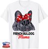 Frenchie Mama Cute French Bulldog Dog Mom Funny Gift Unisex T-Shirt D16