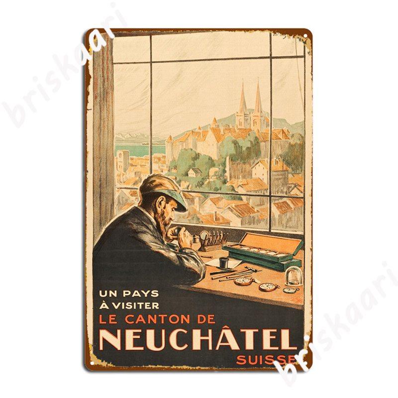 

Neuchatel City Switzerland Watchmaker Travel Poster Poster Metal Plaque Plaques Funny Party Club Party Tin Sign Posters 20x30cm