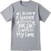 Rock for Man O Neck Tshirt Oversized I Became A Teacher Because Your Life Is Worth My Time Basic for Men Tops Fashion Tshirt