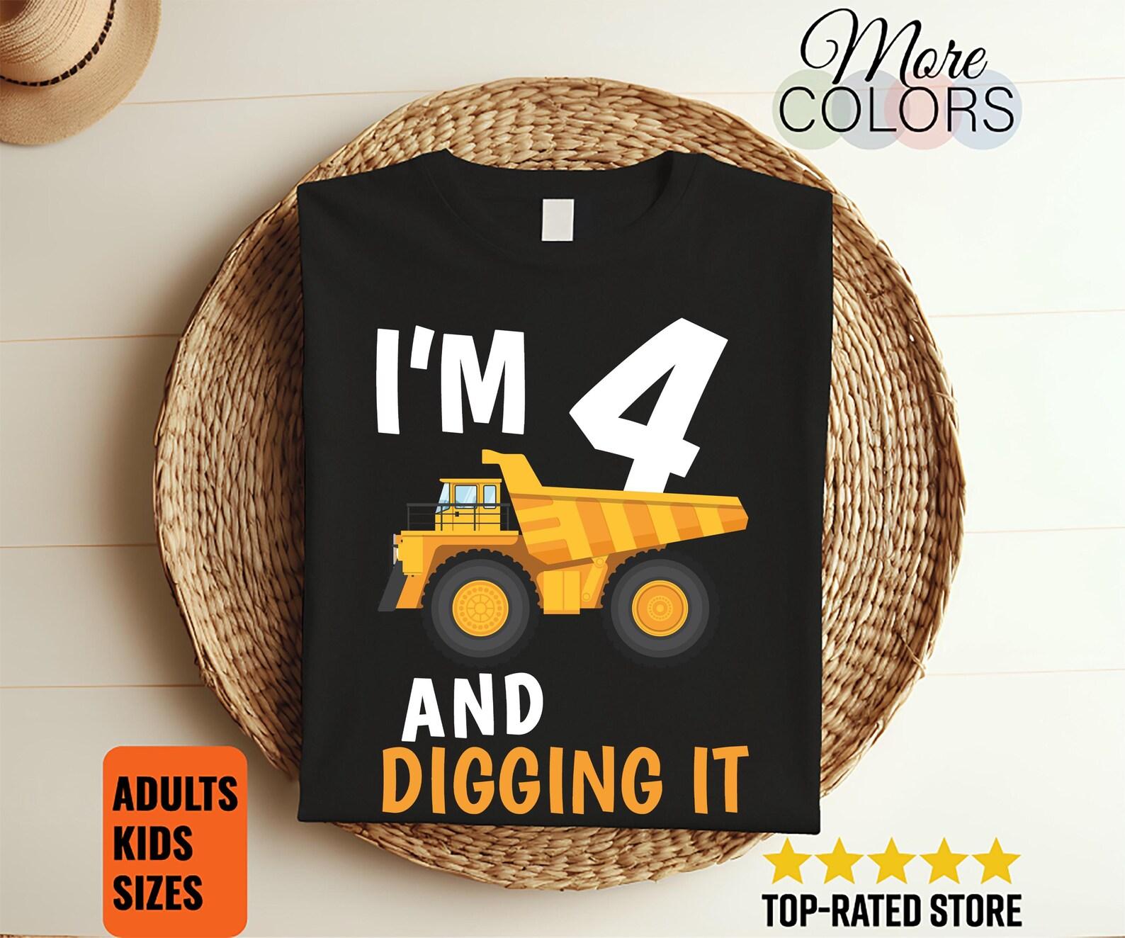 Im 4 And Digging It Dump Truck Birthday Unisex Boys Tshirt Construction Theme Funny Graphic Tee Fourth Party Gift Kids Apparel 100