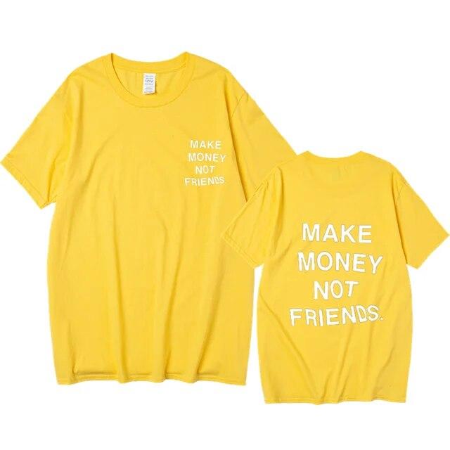 Nové léto Ženy Unisex Streetwear Hip-hop tričko Vydělávejte peníze, ne kamarádi Tričko s dopisním potiskem Špičková kvalita Bavlna Vtipné tričko Unisex