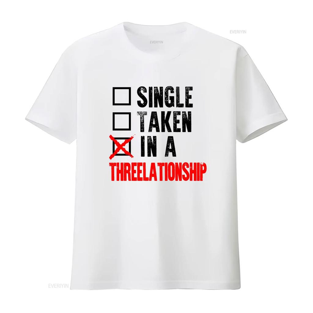 Polyamory Throuple Relationship Status T shirt Vtg Print Natural Hot Selling Single Taken In A Threelationship vintage Washed