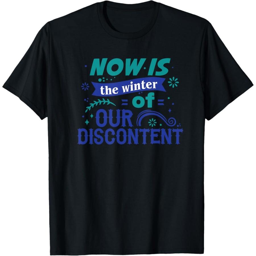 Now Is the Winter Of Our Discontent Shakespeare Quote T-Shirt XXXXXL чёрный