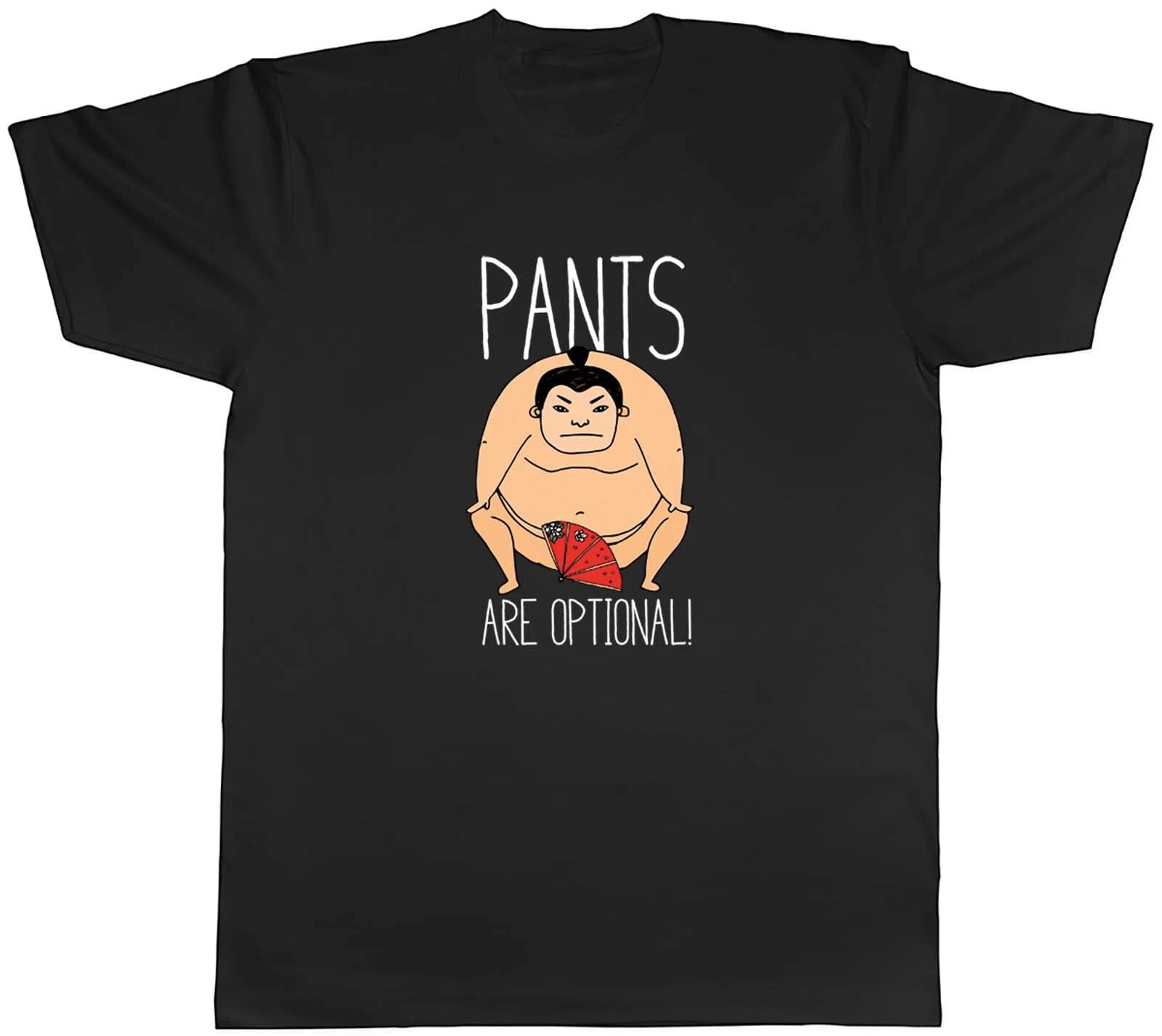 Funny Sumo Wrestling Mens T-Shirt Pants are Optional Unisex Tee Gift XXXL