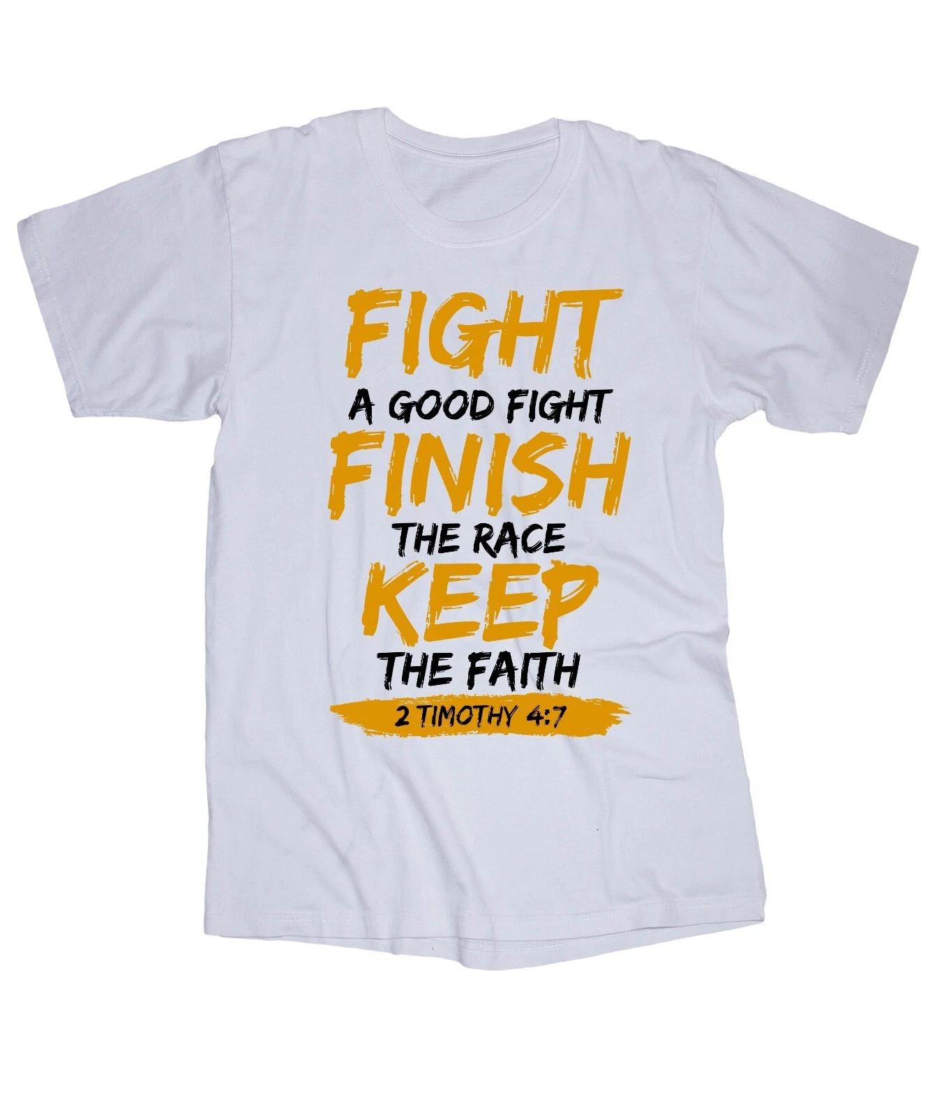 Fight the good fight keep the faith 2 Timothy 4:7 white shirt Religious Christ L
