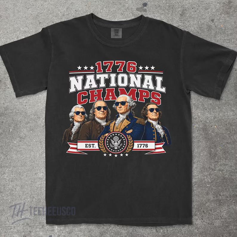 1776 National Champions Shirt Funny Founding Fathers History Meme Tee
