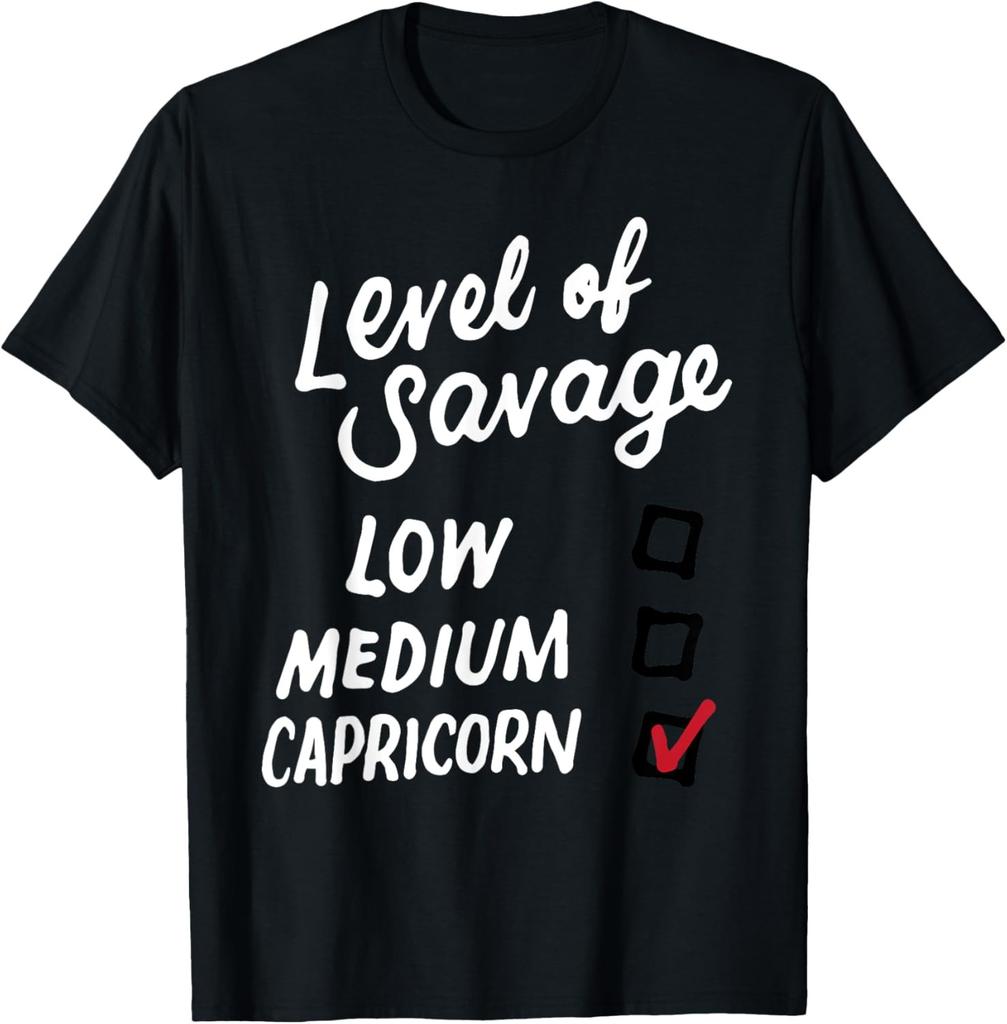 Level Of Savage Low Medium Capricorn Gift Novelty Birthday T-Shirt