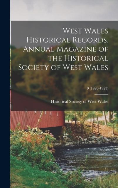 Buch West Wales Historical Records Annual Magazine of the Historical Society of West Wales 9 19201923